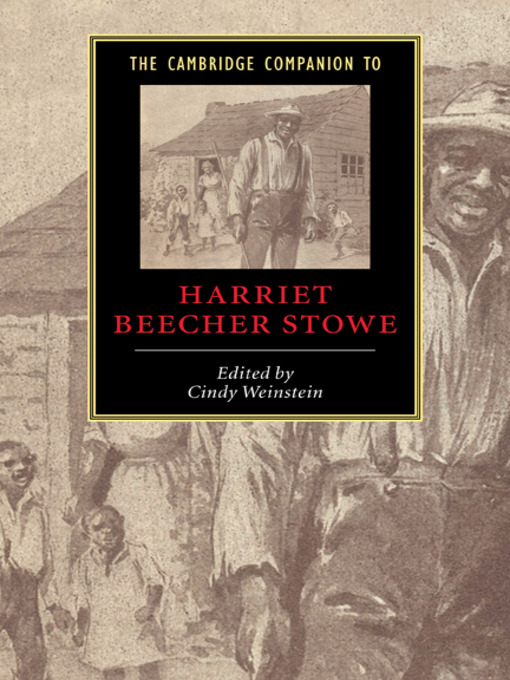 Title details for The Cambridge Companion to Harriet Beecher Stowe by Cindy Weinstein - Available